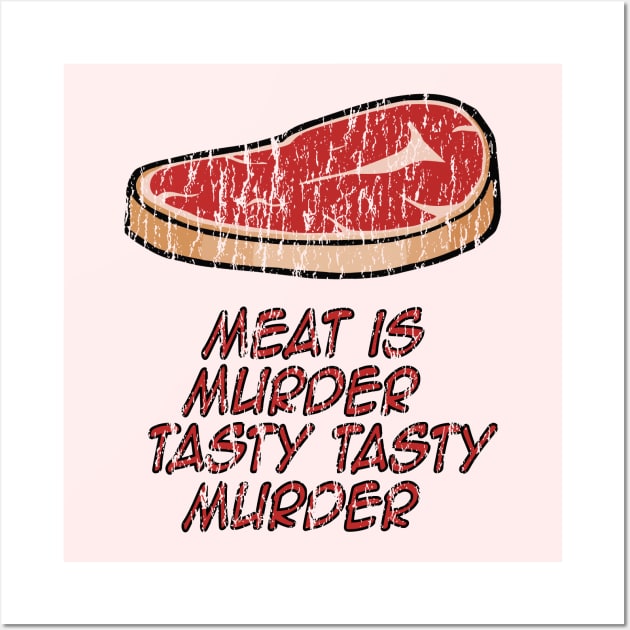 Meat is murder Tasty Tasty murder Wall Art by Eric03091978